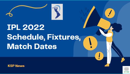 IPL 2022 Schedule and Match Dates